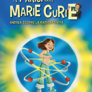 Libro A Parigi con Marie Curie. Andrea scopre la radioattività di Silvia Merialdo - ean 9788822067043 - edizioni Dedalo