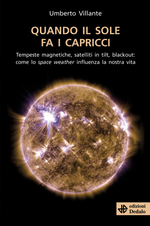 Libro Quando il sole fa i capricci. Tempeste magnetiche