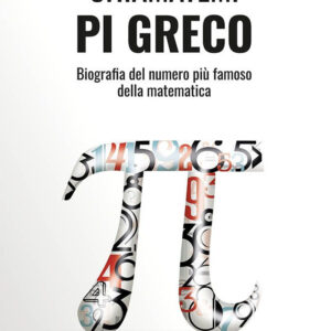 Libro Chiamatemi pi greco. Biografia del numero più famoso della matematica di Maurizio Codogno - ean 9788822069078 - edizioni Dedalo