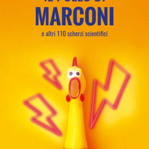 Libro pollo di Marconi e altri 110 scherzi scientifici di Vito Tartamella - ean 9788822069092 - edizioni Dedalo