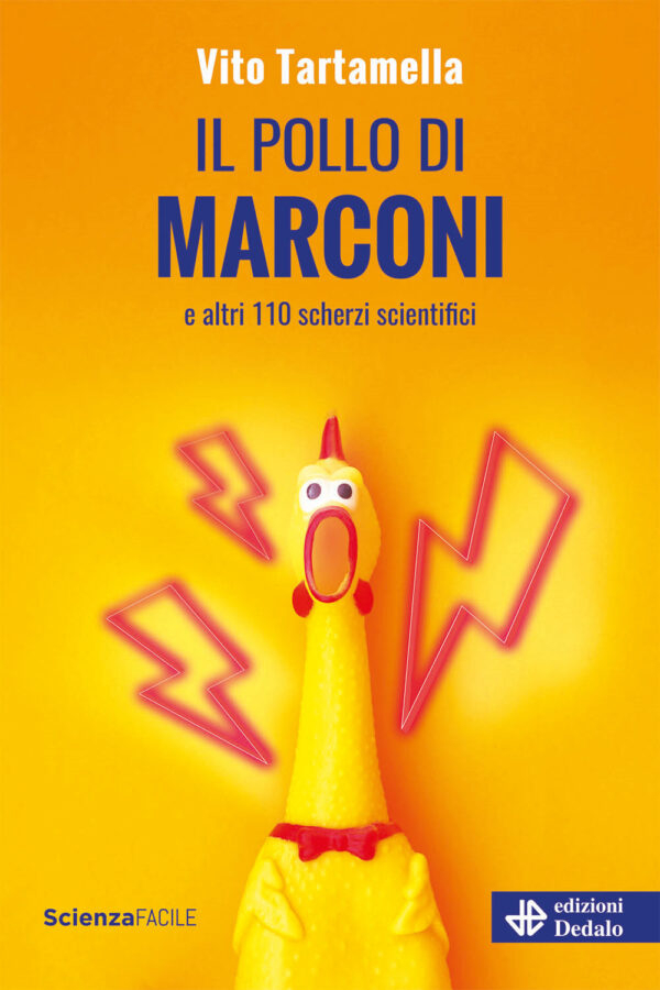 Libro pollo di Marconi e altri 110 scherzi scientifici di Vito Tartamella - ean 9788822069092 - edizioni Dedalo
