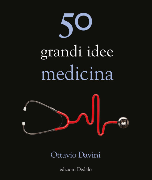 Libro 50 grandi idee. Medicina di Ottavio Davini - ean 9788822069139 - edizioni Dedalo