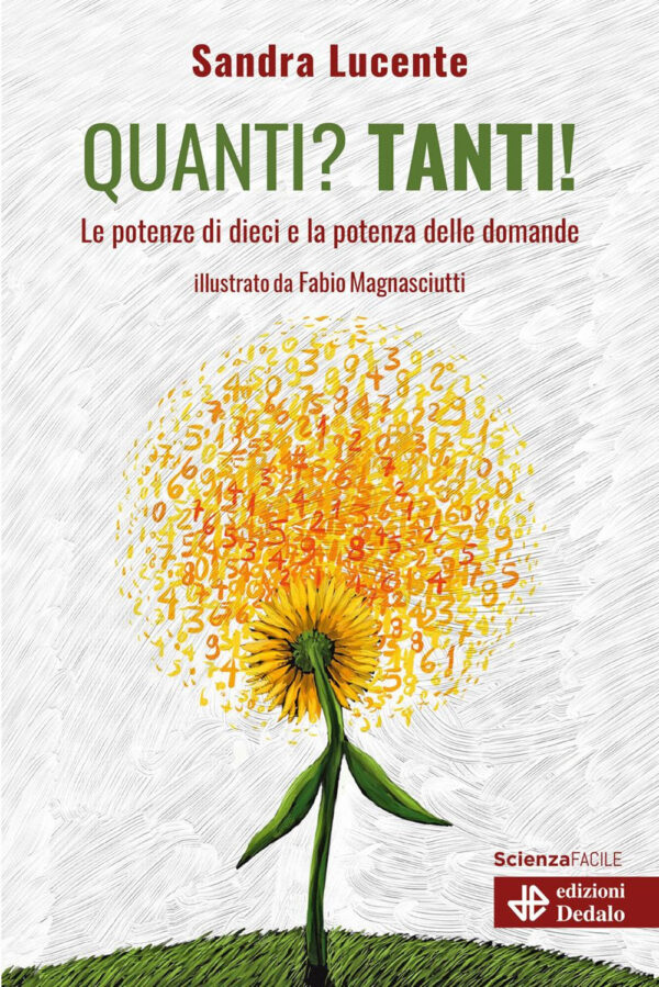 Libro Quanti? Tanti! Le potenze di dieci e la potenza delle domande di Sandra Lucente - ean 9788822069177 - edizioni Dedalo