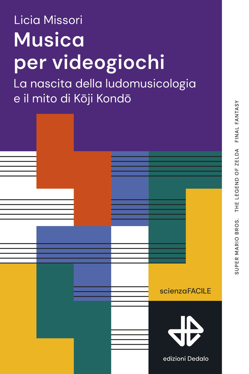 Libro Musica per videogiochi. La nascita della ludomusicologia e il mito di Koji Kondo di Licia Missori - ean 9788822069191 - edizioni Dedalo