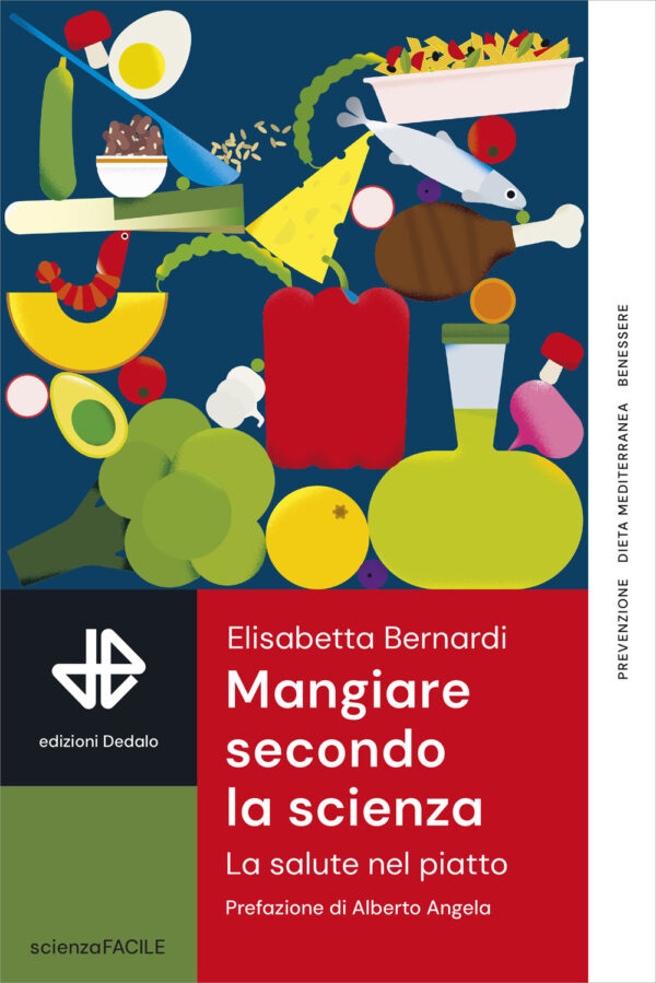 Libro Mangiare secondo la scienza. La salute nel piatto di Elisabetta Bernardi - ean 9788822069245 - edizioni Dedalo