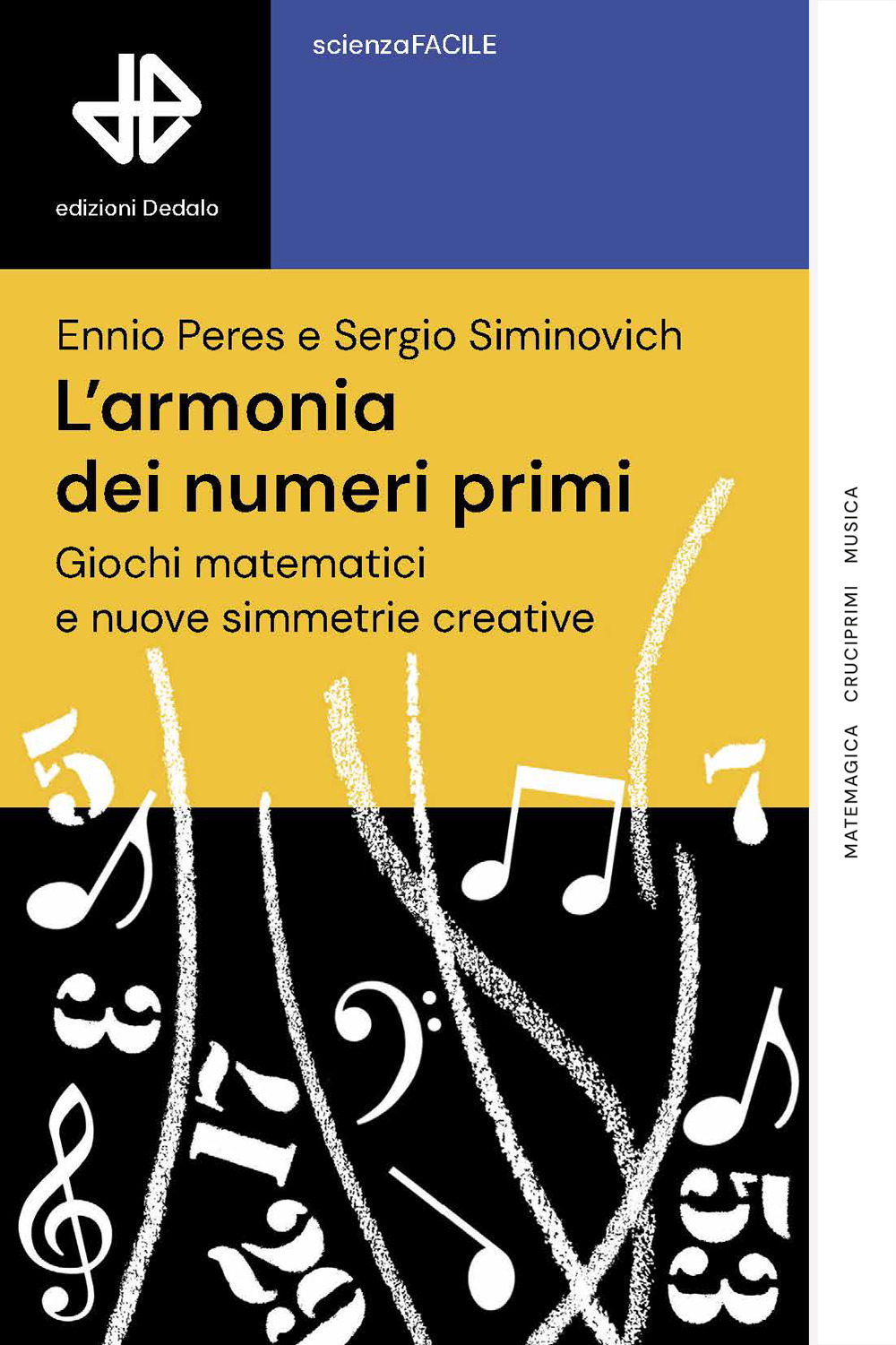 Libro armonia dei numeri primi. Giochi matematici e nuove simmetrie creative di Ennio Peres; Sergio Gustavo Siminovich - ean 9788822069252 - edizioni Dedalo