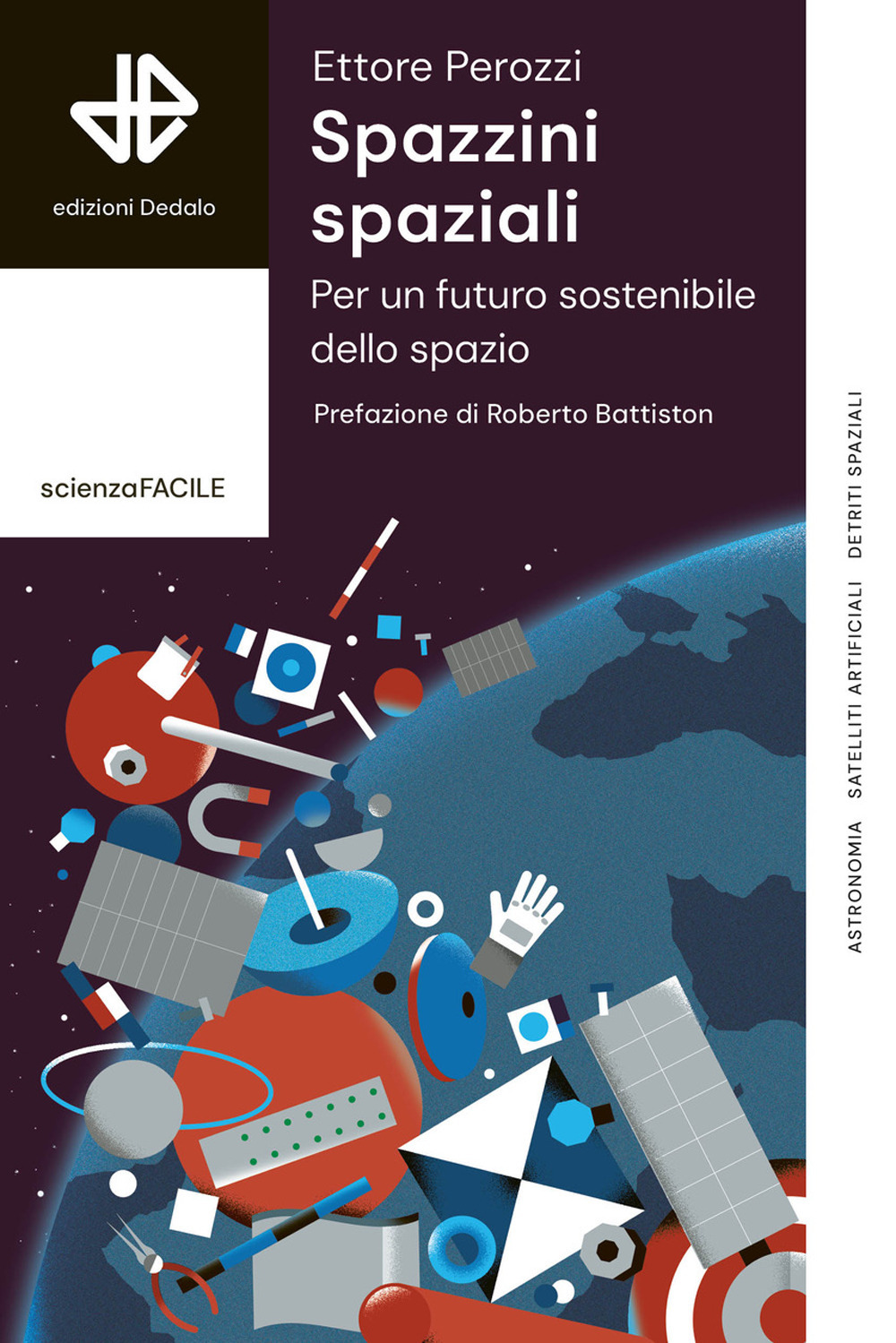 Libro Spazzini spaziali. Per un futuro sostenibile nello spazio di Ettore Perozzi - ean 9788822069269 - edizioni Dedalo