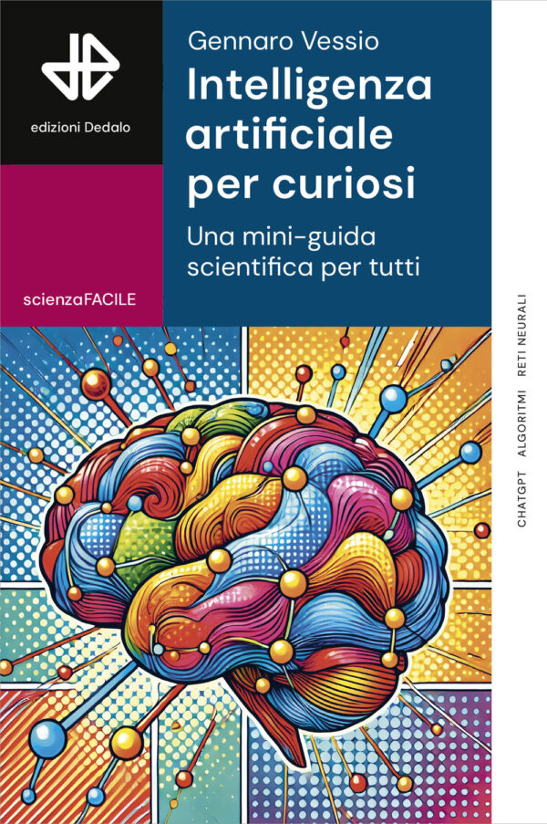 Libro Intelligenza artificiale per curiosi. Una mini-guida scientifica per tutti di Gennaro Vessio - ean 9788822069276 - edizioni Dedalo