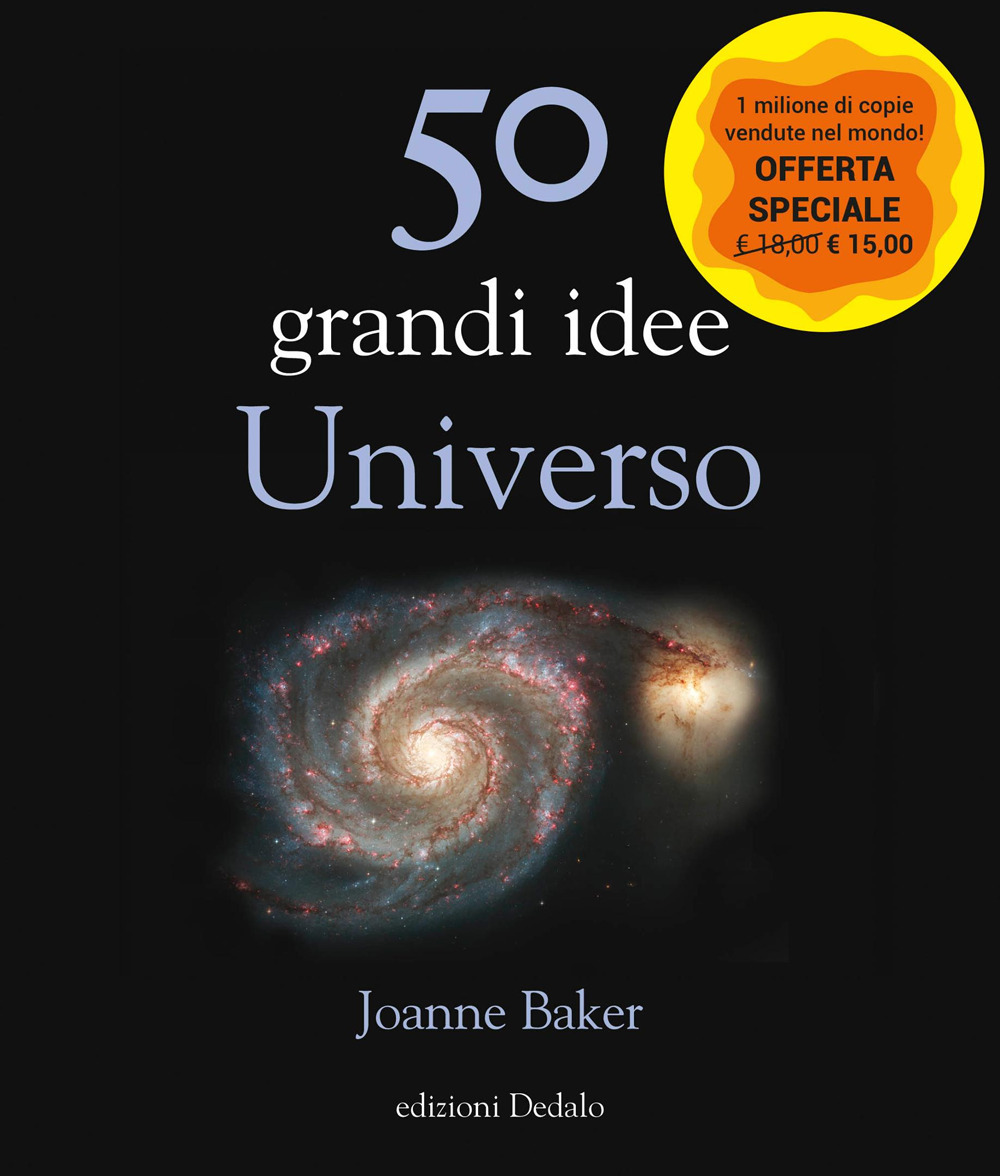 Libro 50 grandi idee. Universo di Joanne Baker - ean 9788822069313 - edizioni Dedalo