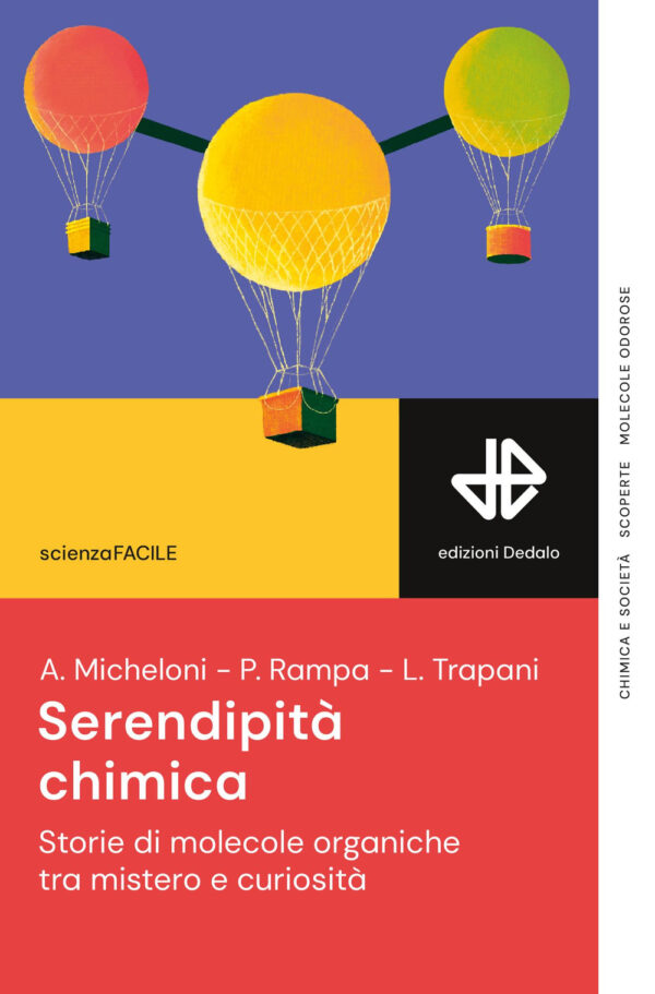 Libro Serendipità chimica. Storie di molecole organiche tra mistero e curiosità di Alessia Micheloni; Paola Rampa; Laura Trapani - ean 9788822069337 - edizioni Dedalo