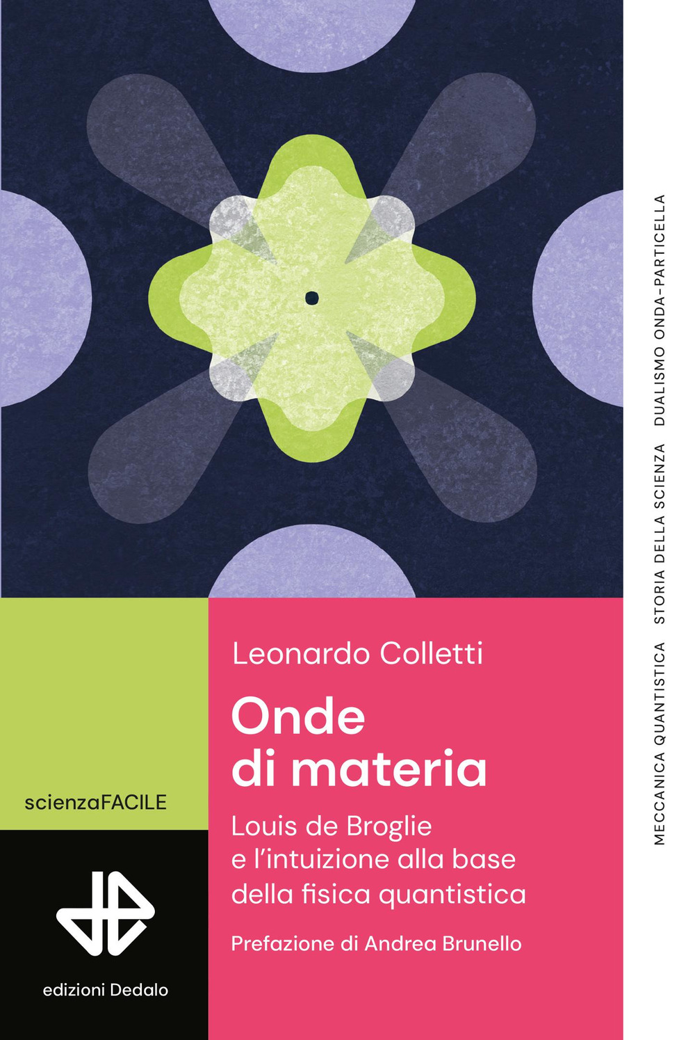 Libro Onde di materia. Louis de Broglie e l'intuizione alla base della fisica quantistica di Leonardo Colletti - ean 9788822069344 - edizioni Dedalo