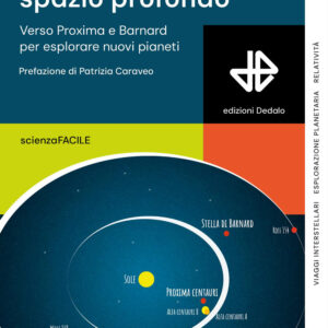 Libro Destinazione spazio profondo. Verso Proxima e Barnard per esplorare nuovi pianeti di Albino Carbognani - ean 9788822069368 - edizioni Dedalo