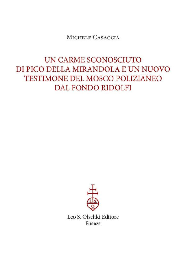 Libro carme sconosciuto di Pico della Mirandola e un nuovo testimone del Mosco polizianeo dal Fondo Ridolfi. Estratto da «Archivum mentis» XII