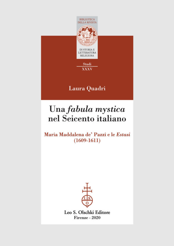 Libro «fabula mystica» nel Seicento italiano. Maria Maddalena de' Pazzi e le «Estasi» (1609-1611) di Laura Quadri - ean 9788822266804 - Olschki