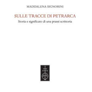 Libro Sulle tracce di Petrarca. Storia e significato di una prassi scrittoria di Maddalena Signorini - ean 9788822266910 - Olschki