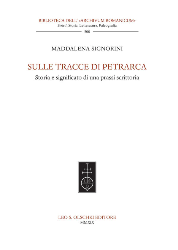 Libro Sulle tracce di Petrarca. Storia e significato di una prassi scrittoria di Maddalena Signorini - ean 9788822266910 - Olschki