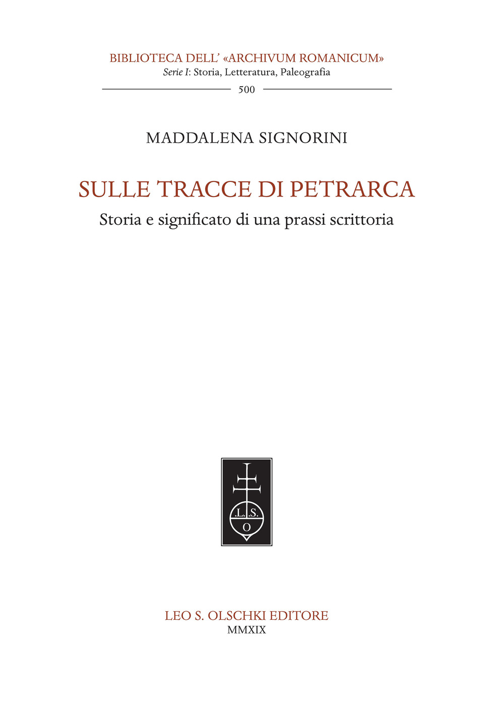 Libro Sulle tracce di Petrarca. Storia e significato di una prassi scrittoria di Maddalena Signorini - ean 9788822266910 - Olschki