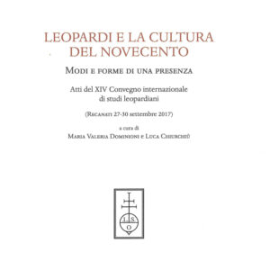 Libro Leopardi e la cultura del Novecento. Modi e forme di una presenza. Atti del 14° Convegno Internazionale di studi leopardiani (Recanati