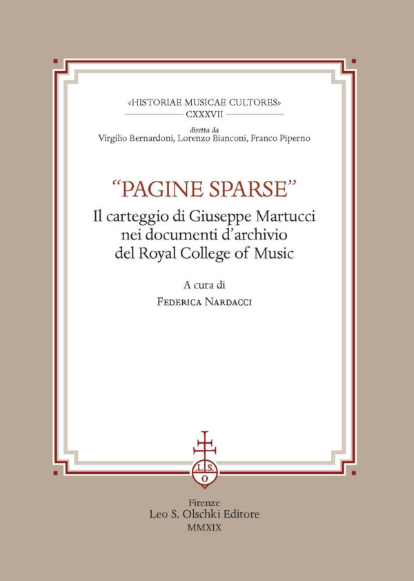 Libro «Pagine sparse». Il carteggio di Giuseppe Martucci nei documenti d'Archivio del Royal College of Music di  - ean 9788822266934 - Olschki