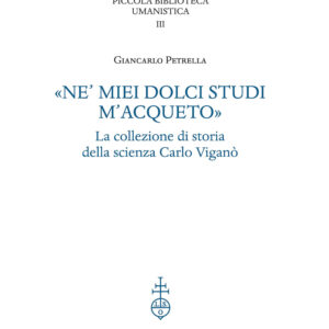 Libro «Ne' miei dolci studi m'acqueto». La collezione di storia delle scienze di Carlo Viganò di Giancarlo Petrella - ean 9788822267078 - Olschki