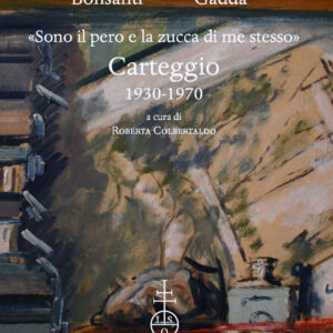 Libro «Sono il pero e la zucca di me stesso». Carteggio 1930-1970 di Carlo Emilio Gadda; Alessandro Bonsanti - ean 9788822267191 - Olschki