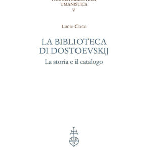 Libro biblioteca di Dostoevskij. La storia e il catalogo di Lucio Coco - ean 9788822267320 - Olschki