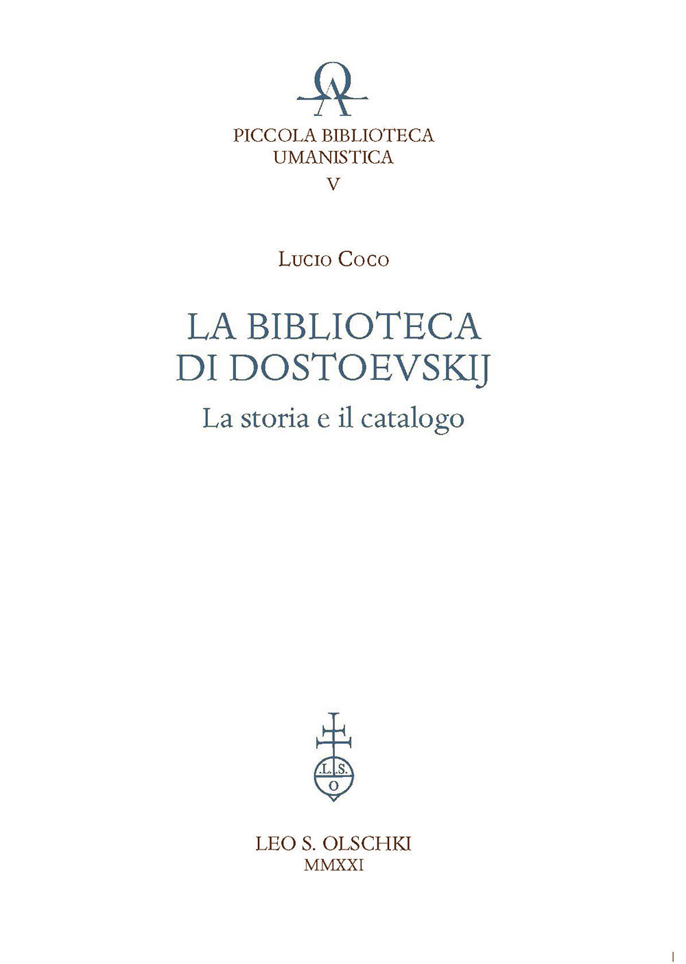 Libro biblioteca di Dostoevskij. La storia e il catalogo di Lucio Coco - ean 9788822267320 - Olschki