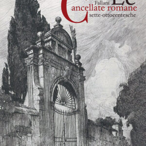 Libro cancellate romane sette-ottocentesche di Massimo De Vico Fallani - ean 9788822267375 - Olschki