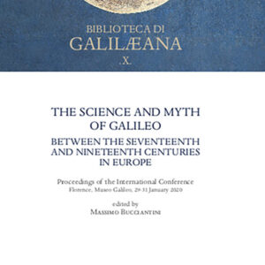 Libro Science and Myth of Galileo between the Seventeenth and Nineteenth Centuries in Europe. Proceedings of the International Conference di  - ean 9788822267405 - Olschki
