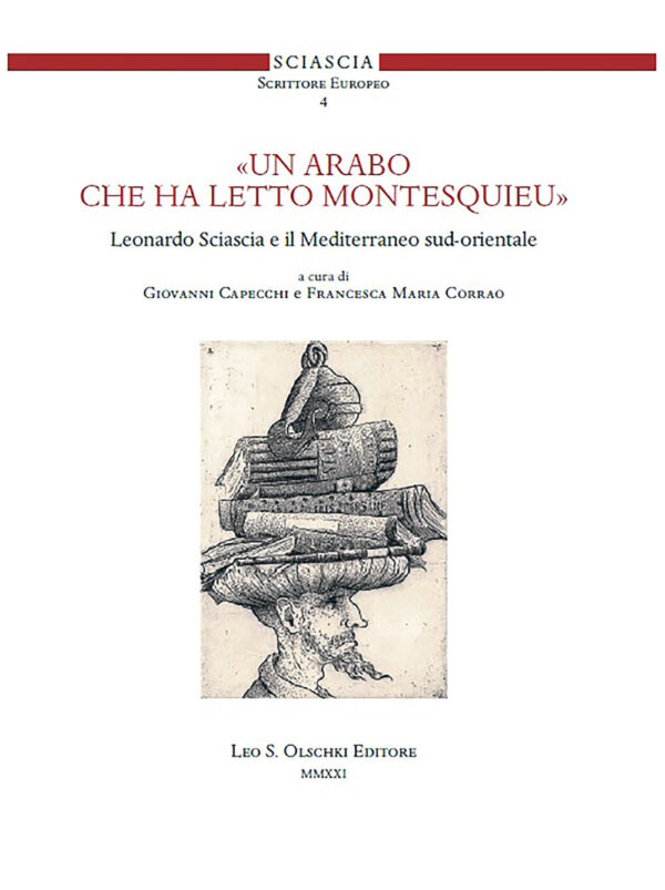 Libro arabo che ha letto Montesquieu». Leonardo Sciascia e il Mediterraneo sud-orientale di  - ean 9788822267481 - Olschki