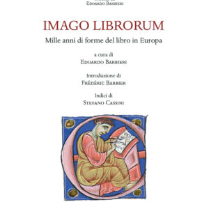 Libro Imago librorum. Mille anni di forme del libro in Europa di  - ean 9788822267733 - Olschki