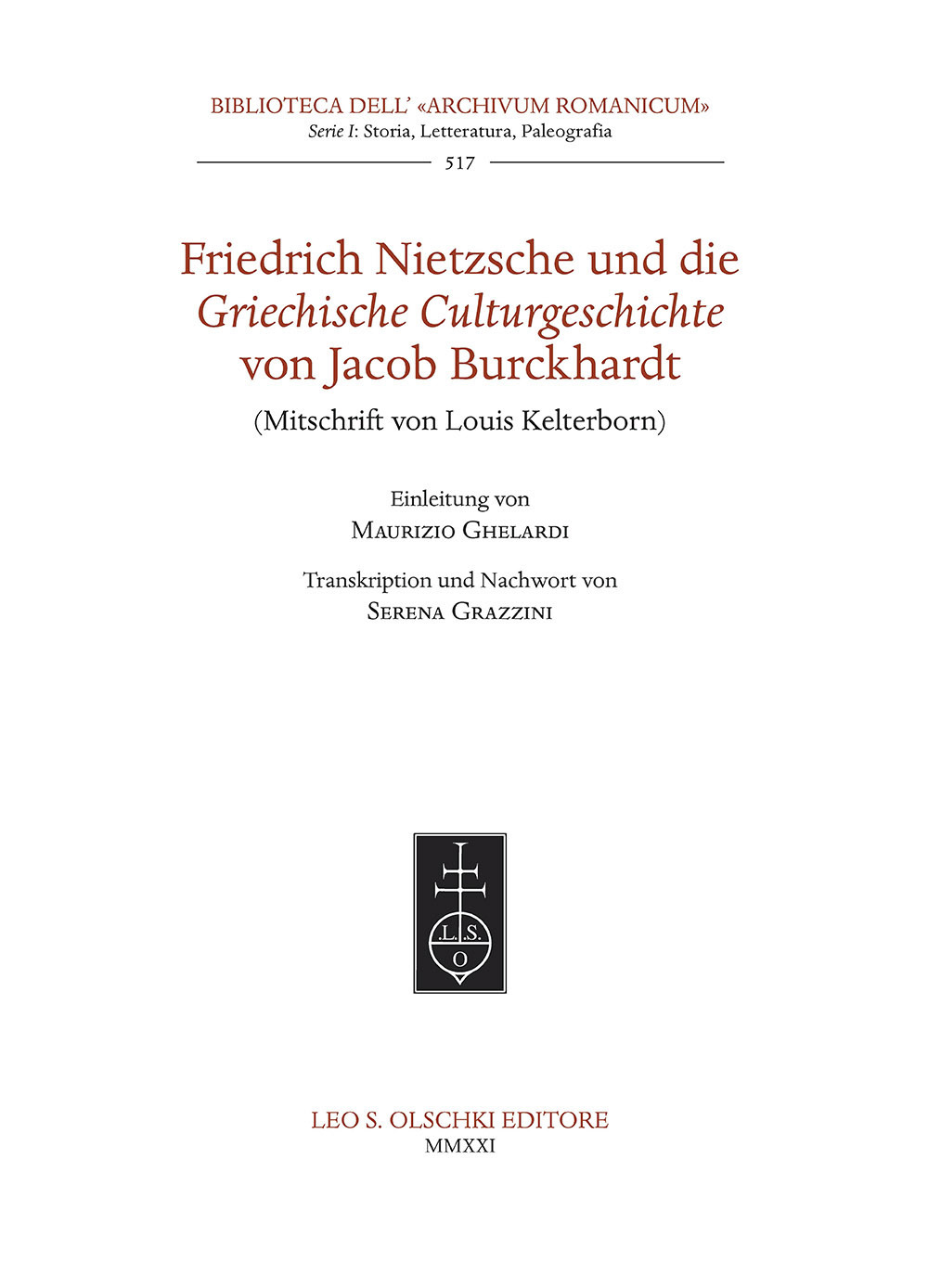 Libro Friedrich Nietzsche und die Griechische Culturgeschichte von Jacob Burckhardt (Mitschrift von Louis Kelterborn). di Jacob Burckhardt - ean 9788822267818 - Olschki