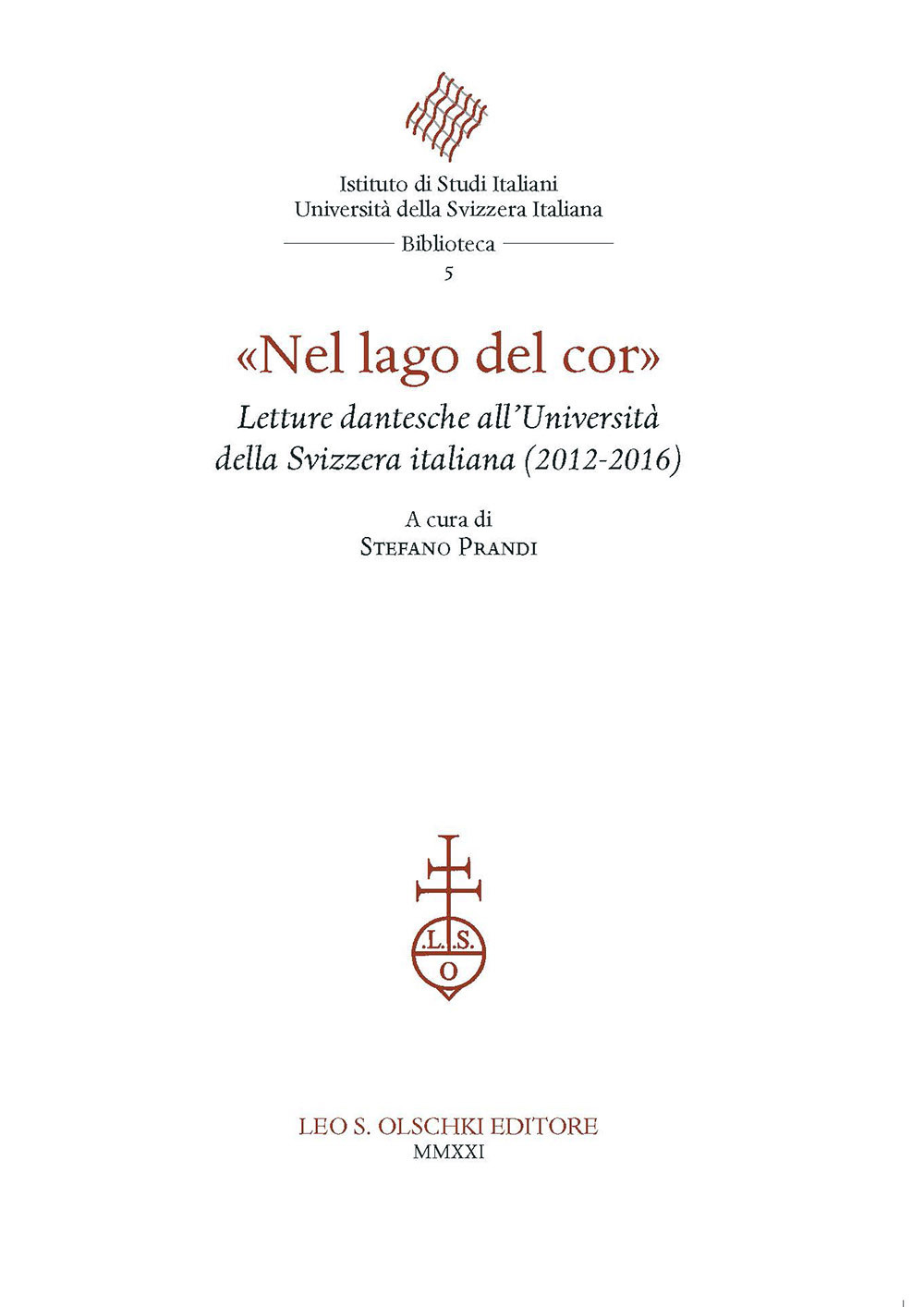 Libro «Nel lago del cor». Letture di Dante all'Università della Svizzera italiana (2012-2016). di - ean 9788822267849 - Olschki