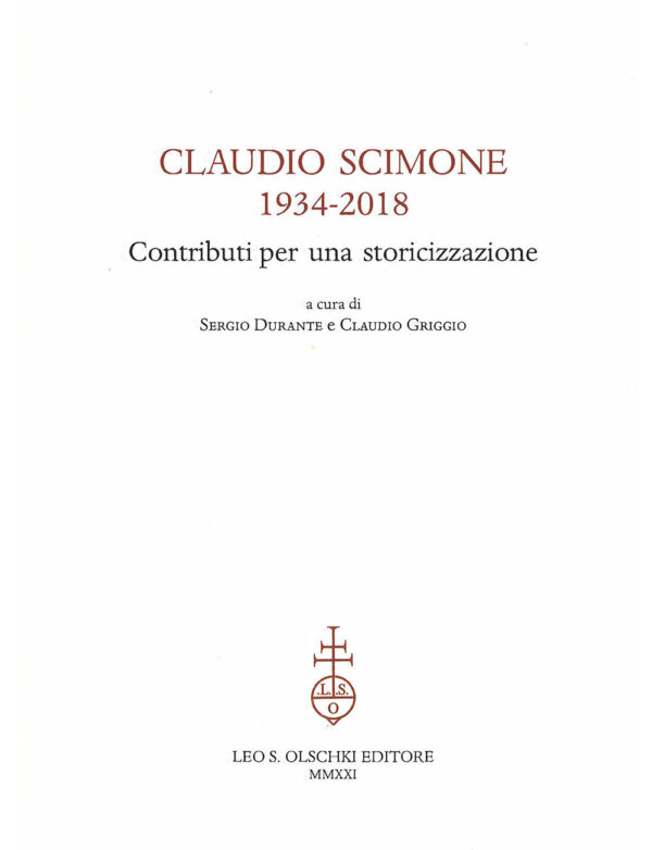 Libro Claudio Scimone (1934-2018). Prolegomeni per una storicizzazione di Sergio Durante; Griggio Durante - ean 9788822267894 - Olschki