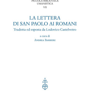 Libro lettera di San Paolo ai romani. Tradotta ed esposta da Lodovico Castelvetro di  - ean 9788822268044 - Olschki