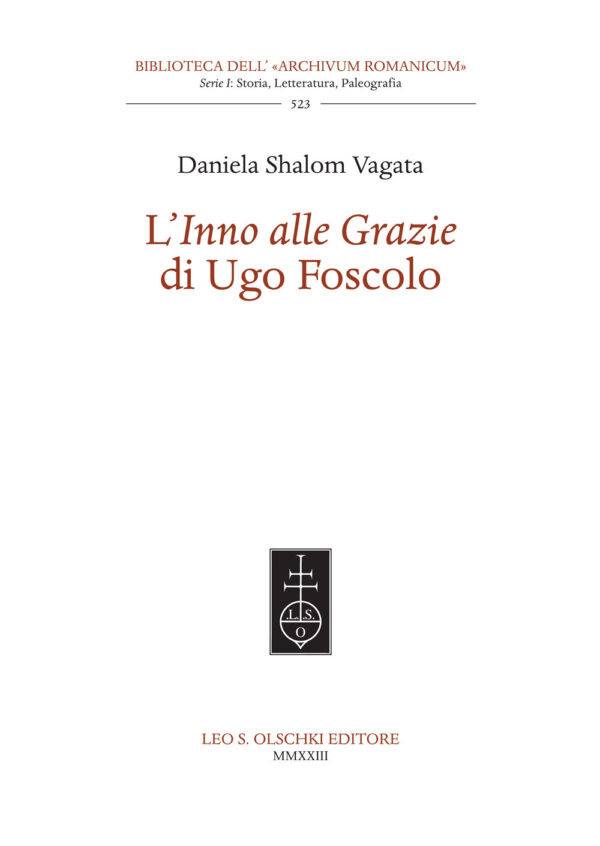Libro «Inno alle Grazie» di Ugo Foscolo di Vagata Shalom Daniela - ean 9788822268099 - Olschki