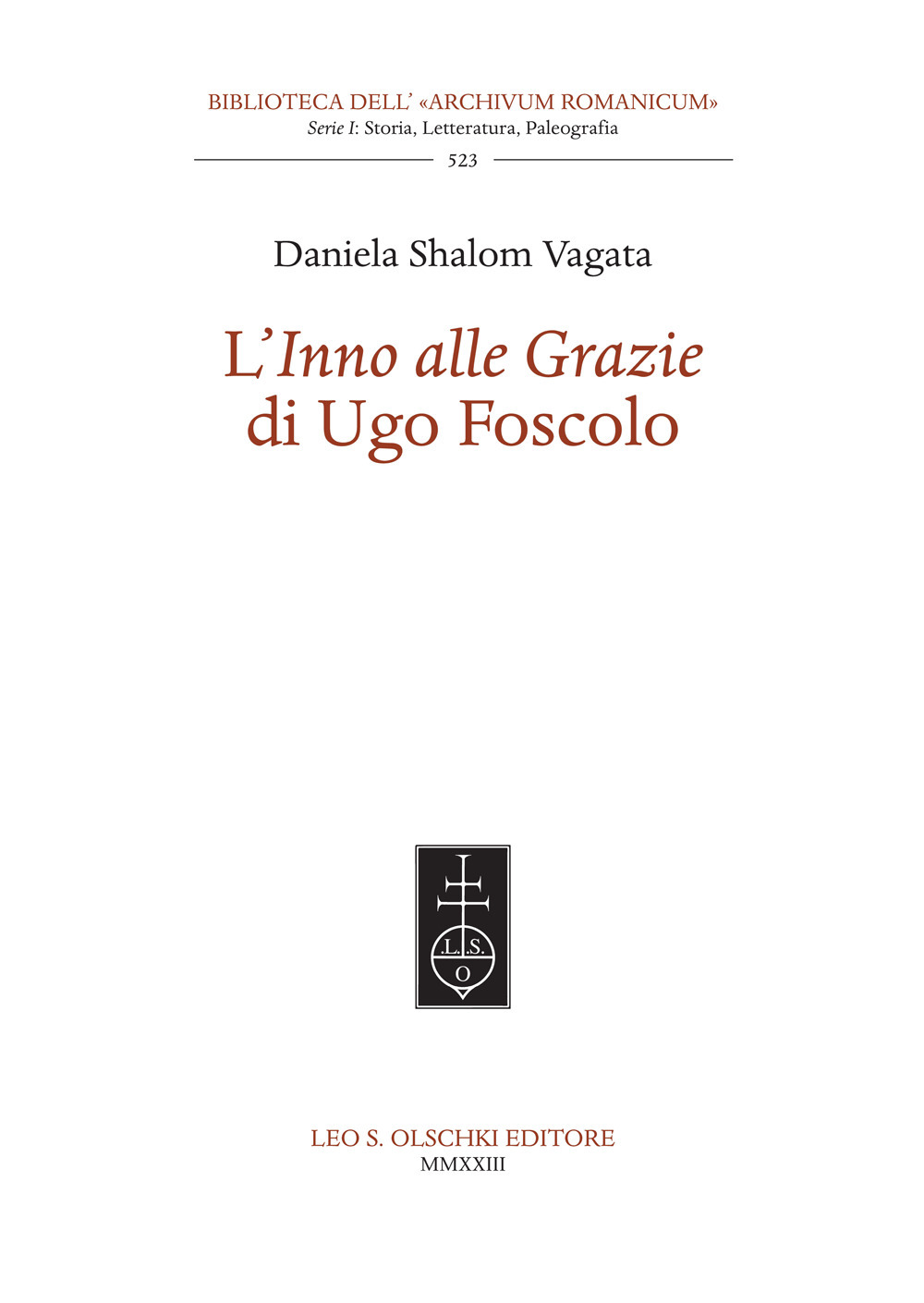 Libro «Inno alle Grazie» di Ugo Foscolo di Vagata Shalom Daniela - ean 9788822268099 - Olschki