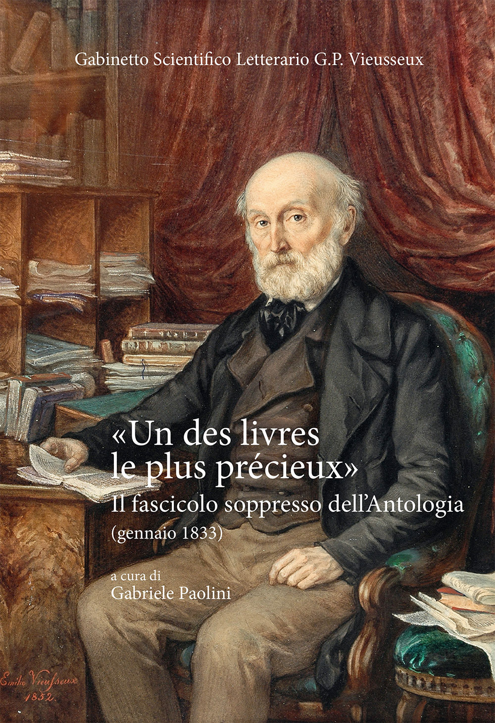 Libro des livres le plus précieux». Il fascicolo soppresso dell'Antologia (gennaio 1833) di Gabriele Paolini - ean 9788822268112 - Olschki