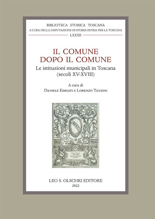Libro Comune dopo il Comune. Le istituzioni municipali in Toscana (secc. XV-XVIII). Atti della giornata di studi (Montevarchi