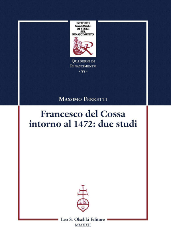 Libro Francesco Del Cossa intorno al 1472: due studi di Massimo Ferretti - ean 9788822268396 - Olschki