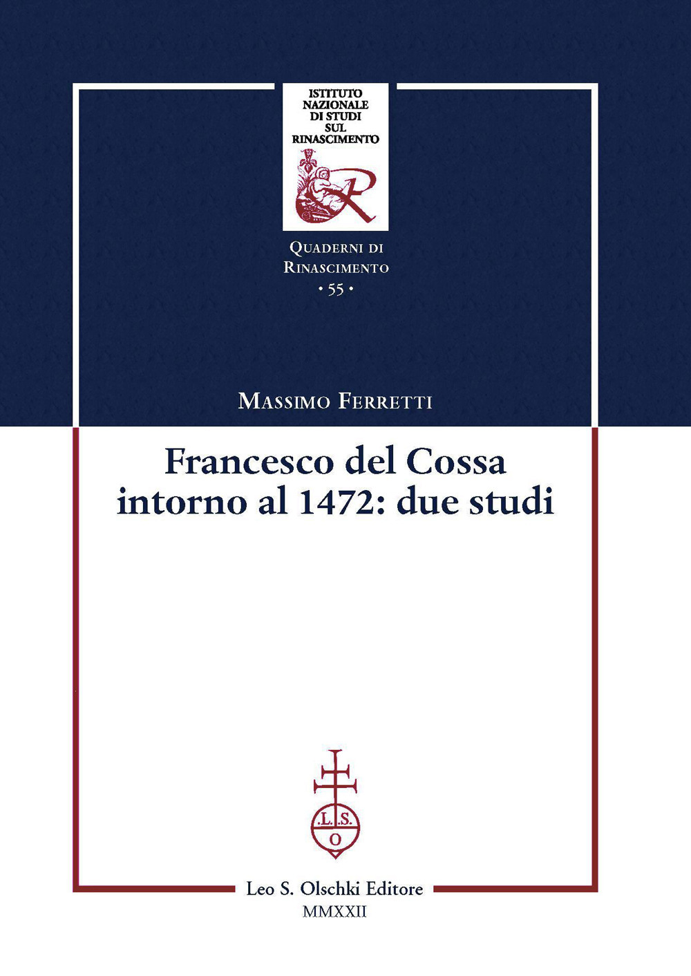 Libro Francesco Del Cossa intorno al 1472: due studi di Massimo Ferretti - ean 9788822268396 - Olschki