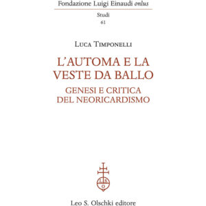 Libro automa e la veste da ballo. Genesi e critica del Neoricardismo di Luca Timponelli - ean 9788822268495 - Olschki