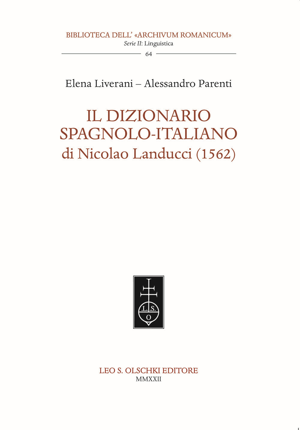 Libro dizionario spagnolo-italiano di Nicolao Landucci (1562) di Elena Liverani; Alessandro Parenti - ean 9788822268549 - Olschki