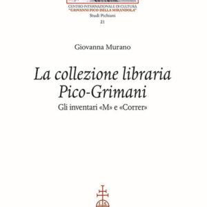Libro collezione libraria Pico-Grimani. Gli inventari «M» e «Correr» di Giovanna Murano - ean 9788822268587 - Olschki