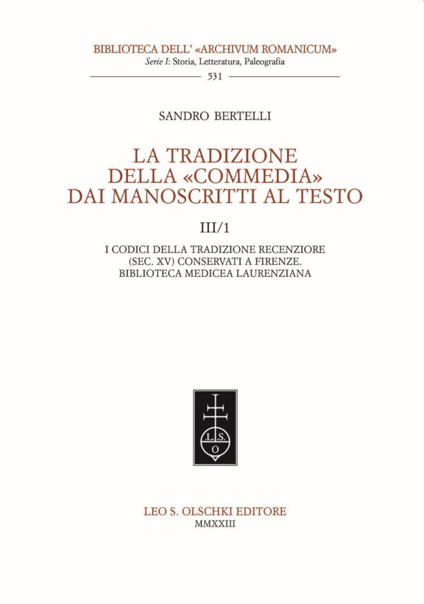 Libro tradizione della «Commedia» dai manoscritti al testo di Sandro Bertelli - ean 9788822268617 - Olschki