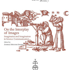 Libro On the interplay of images. Imaginaries and imagination in science communication di Andreas Metzner-Szigeth - ean 9788822268716 - Olschki