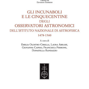Libro incunaboli e le cinquecentine degli Osservatori astronomici dell'Istituto Nazionale di Astrofisica (1478-1560) di  - ean 9788822268730 - Olschki