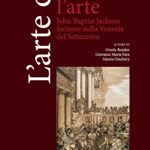 Libro arte di tradurre l'arte. John Baptist Jackson incisore nella Venezia del Settecento di  - ean 9788822269133 - Olschki