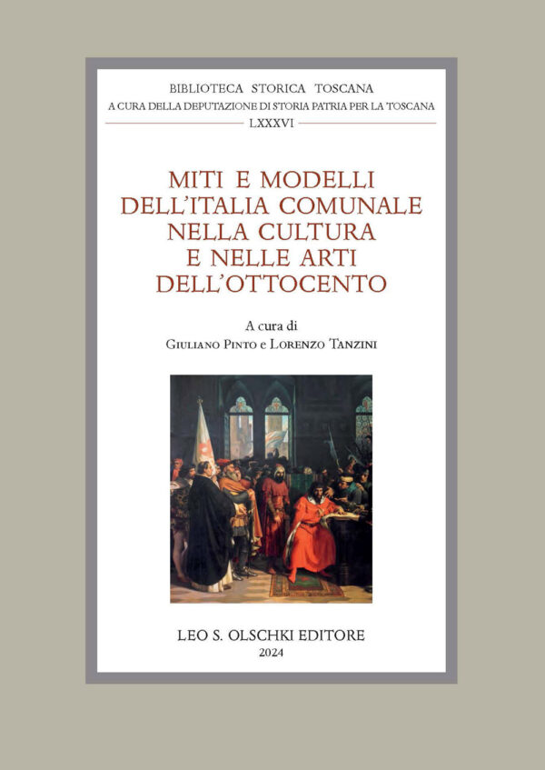 Libro Miti e modelli dell'Italia comunale nella cultura e nelle arti dell'Ottocento. Atti delle giornate di studio (Firenze
