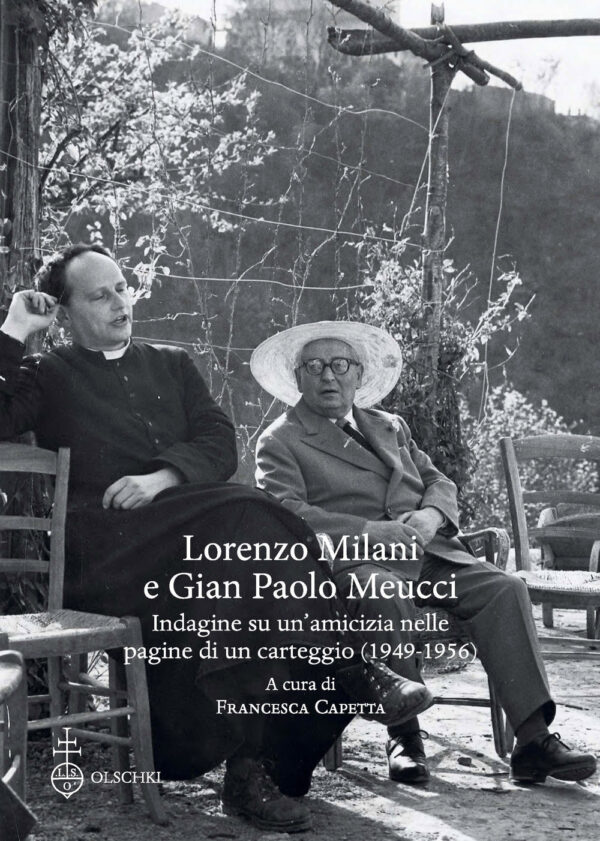 Libro Lorenzo Milani e Gian Paolo Meucci. Indagine su un'amicizia nelle pagine di un carteggio (1949-1956) di  - ean 9788822269270 - Olschki